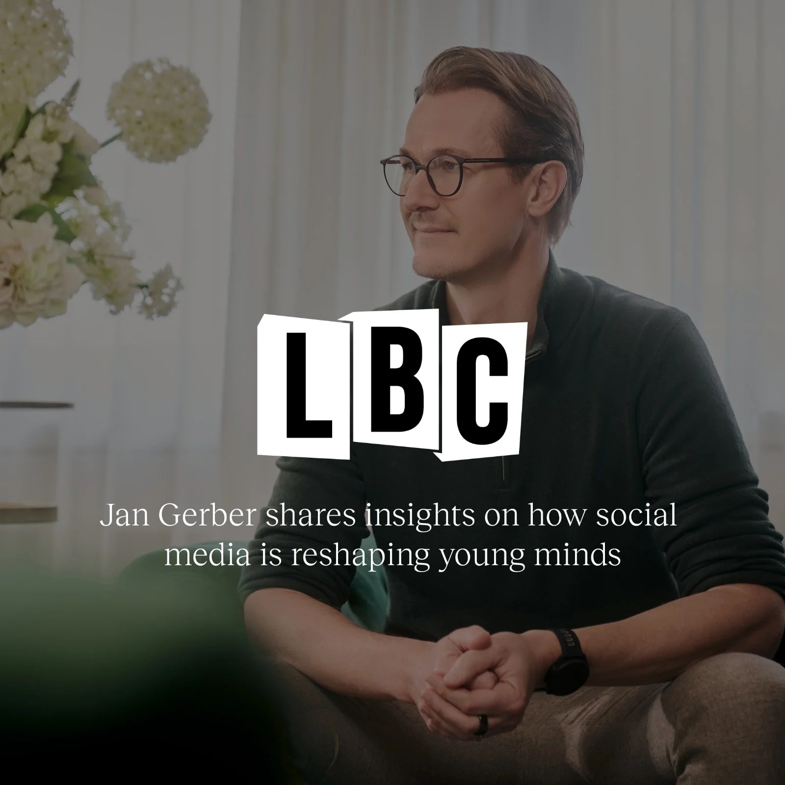 Jan Gerber shares insights on how social media is reshaping young minds – LBC